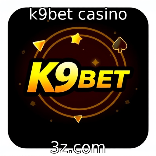 k9bet casino : A evolução dos jogos de cassino online na última década